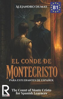 El conde de Montecristo para estudiantes de español. Nivel B1. Intermedio