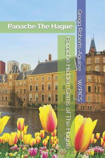 Roberts-Aguirre, G: Panache Hidden Gems of The Hague