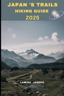 Joseph, L: JAPAN'S TRAILS HIKING GUIDE 2025