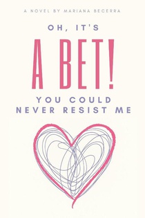 Becerra Acuña, M: Oh, it's a Bet!