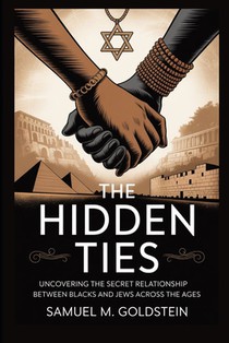 The Hidden Ties: Uncovering the Secret Relationship Between Blacks and Jews Across the Ages