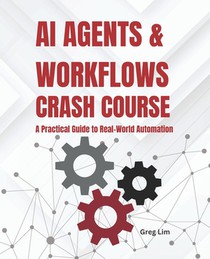 AI Agents and Workflows Crash Course: A Practical Guide to Real-World Automation