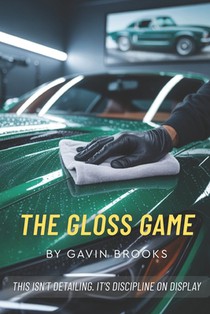 The Gloss Game: This Isn't Detailing. It's Discipline On Display