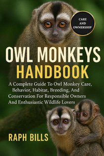 Bills, R: OWL MONKEYS HANDBOOK