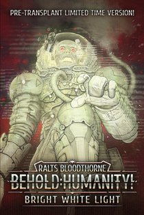 Behold: Humanity!: Bright White Light