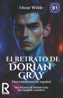 El retrato de Dorian Gray para Estudiantes de Espanol. Nivel B1 Intermedio.