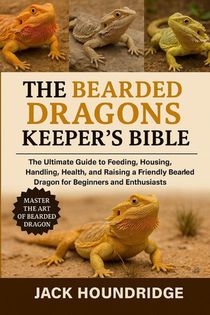Houndridge, J: BEARDED DRAGONS KEEPER'S BIBLE