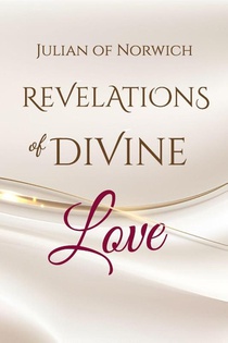 Of Norwich, J: Revelations of Divine Love