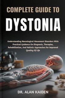 Kaiden, A: COMPLETE GUIDE TO DYSTONIA