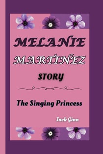Melanie Martinez Story: The Singing Princess