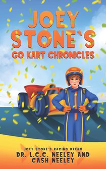 Joey Stone's Go Kart Chronicles: Book 1: Joey Stone's Racing Dream