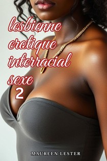 Lesbienne Érotique Interracial Sexe 2