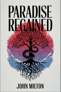 Paradise Regained: A New Translation in Modern Accessible English