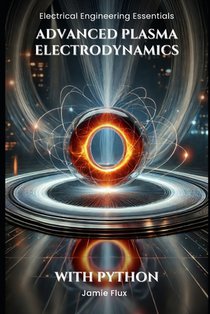 Advanced Plasma Electrodynamics: With Python