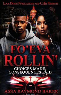 Fo'eva Rollin': Choices Made, Consequences Paid