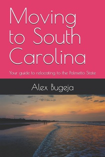 Moving to South Carolina: Your guide to relocating to the Palmetto State