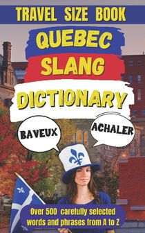 Quebec Slang Dictionary: A Fun and Quirky Guide to the Language of La Belle Province
