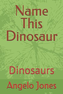 Name This Dinosaur: Dinosaurs