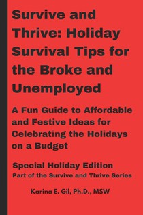 Survive and Thrive: Holiday Survival Tips for the Broke and Unemployed: A Fun Guide to Festive Cheer on a Budget