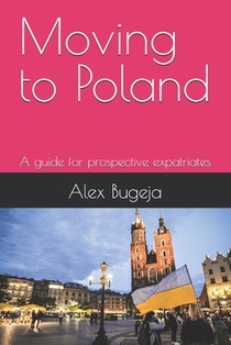 Moving to Poland: A guide for prospective expatriates