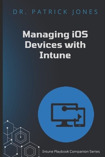 Manage iOS Devices with Intune: Intune Playbook Companion Series