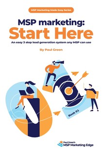 MSP marketing: Start Here: An easy 3 step lead generation system any MSP can use