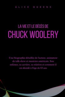 La vie et le décès de Chuck Woolery: Une biographie détaillée de l'acteur, animateur de talk-show et musicien américain. Son enfance, sa carrière, sa