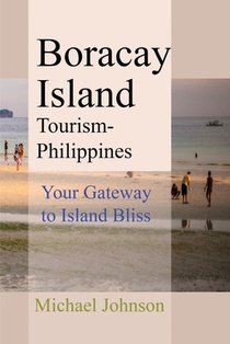 Boracay Island Tourism - Philippines: Your Gateway to Island Bliss