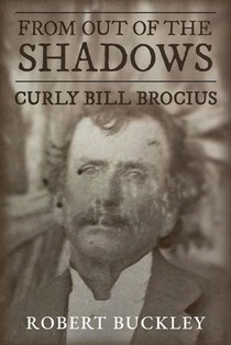 From Out of the Shadows: Curly Bill Brocius