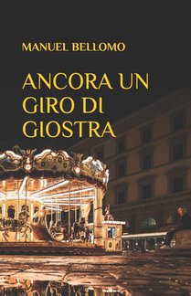 Bellomo, M: ANCORA UN GIRO DI GIOSTRA