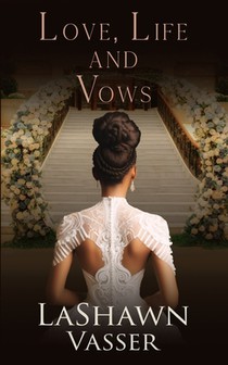Vasser, L: LOVE, LIFE, and VOWS