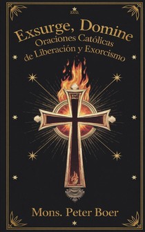 Exsurge, Domine: Oraciones Católicas de Liberación y Exorcismo