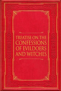 Treatise on Confessions by Evildoers and Witches