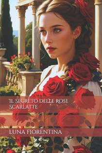 Fiorentina, L: Segreto delle Rose Scarlatte