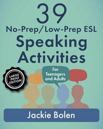 39 No-Prep/Low-Prep ESL Speaking Activities: For Teenagers and Adults (Large Print Edition)