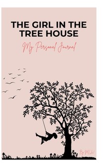 The Girl in the Tree House: A Soul's Journey