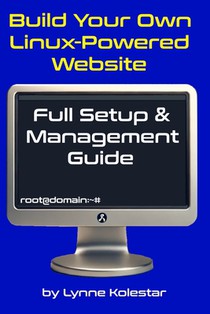 Build Your Own Linux-Powered Website: Full Setup & Management Guide