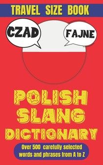 Polish Slang Dictionary: Master the Art of Polish Street Talk and Everyday Expressions