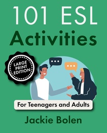 101 ESL Activities: For Teenagers and Adults