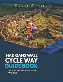 Hadrian's Wall Cycle Way Guide Book