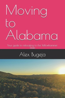 Moving to Alabama: Your guide to relocating to the Yellowhammer State