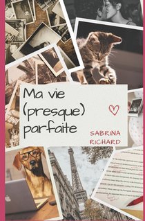 Ma vie (presque) parfaite
