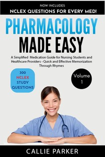 Pharmacology Made Easy: A Simplified Medication Guide for Nursing Students and Healthcare Providers - Quick and Effective Memorization Through Rhymes: