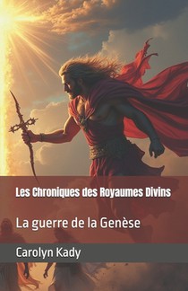 Les Chroniques des Royaumes Divins: La guerre de la Genèse