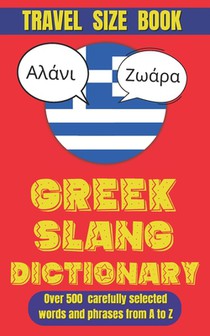 Greek Slang Dictionary: The Ultimate Guide to Greece's Quirkiest Expressions.