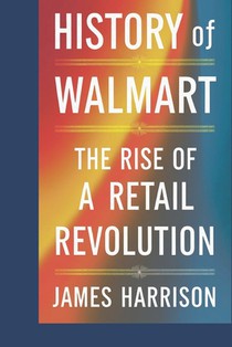 history of walmart: the rise of a retail revolution