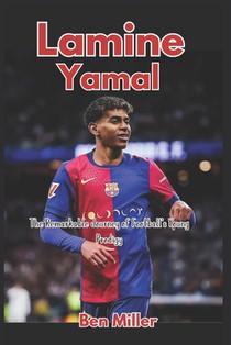 Lamine Yamal: The Remarkable Journey of Football's Young Prodigy
