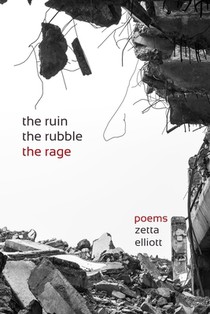 The ruin, the rubble, the rage: poems