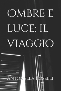Ombre e luce: il viaggio
