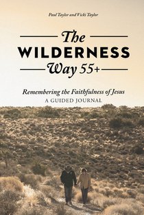 The Wilderness Way 55+: Remembering the Faithfulness of Jesus, A Guided Journal